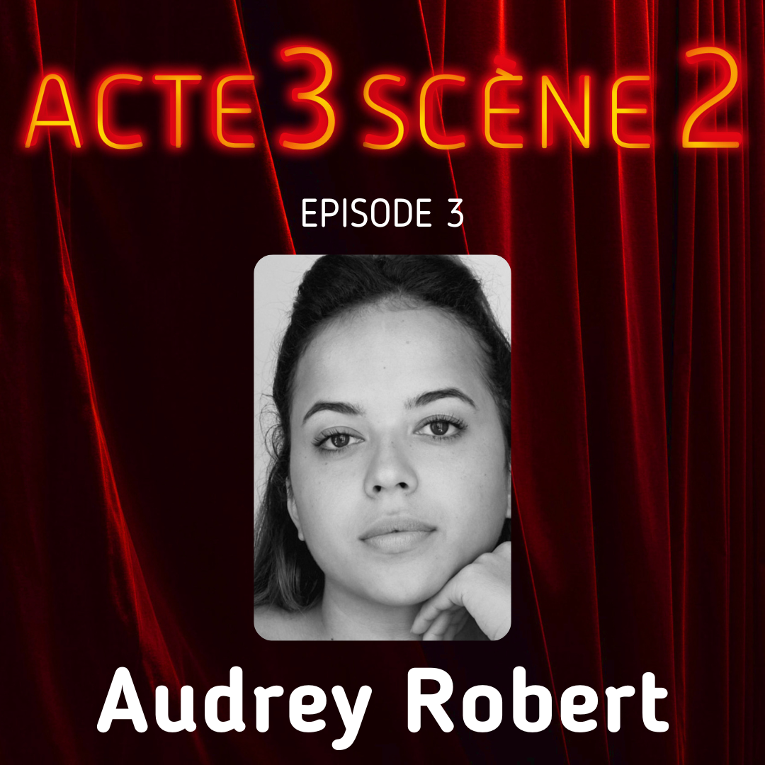Audrey Robert, Acte 3 Scène 2